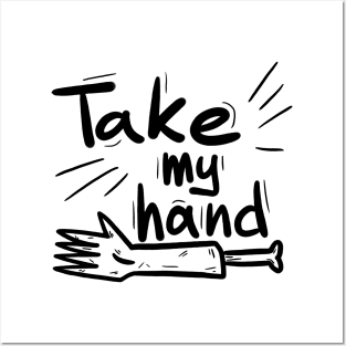 Take my hand Posters and Art